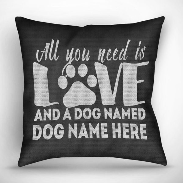 All You Need is Love and a Dog Named - Personalized Throw Pillow Cover - 18  x 18  Fashion